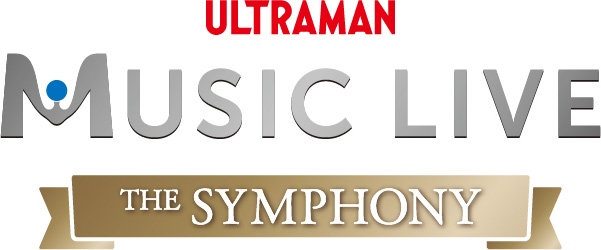 ULTRAMAN MUSIC LIVE～The Symphony～